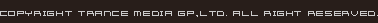 COPYRIGHT ©2011 TRANCE MEDIA GP CO.,LTD ALL RIGHTS RESERVED